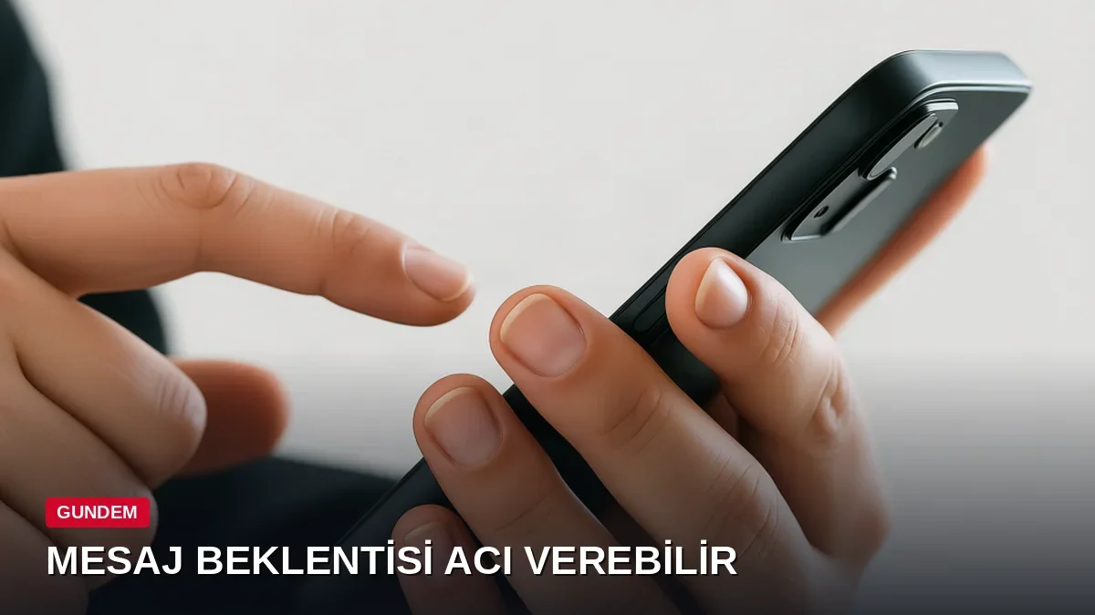 Psikologlara Göre Mesaj Gönderdikten Sonra Delice Cevap Beklemek Aslında Ne Anlatıyor?